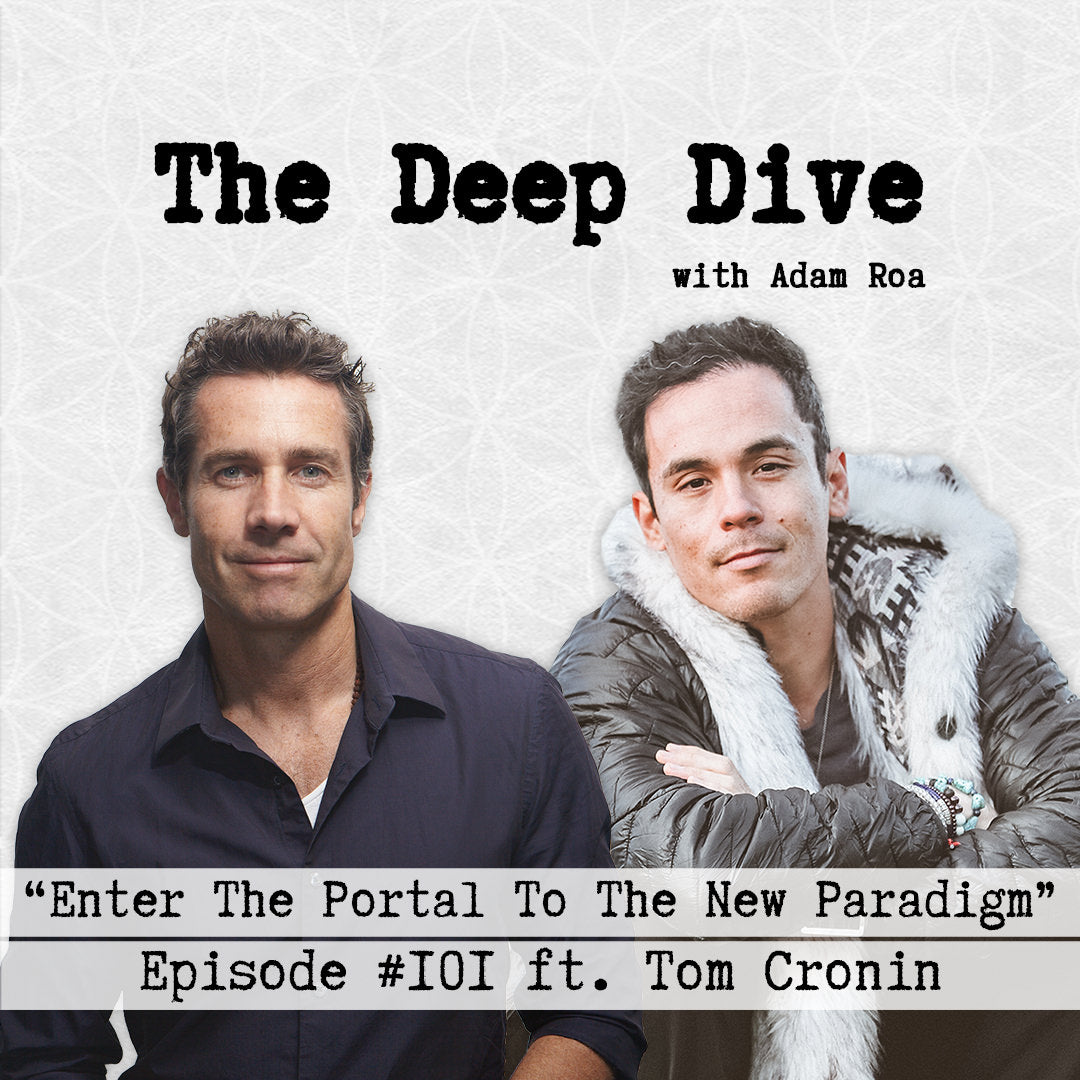 Deep Dive #101 | Tom Cronin - Enter The Portal To The New Paradigm